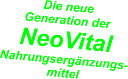 Die neue Generation der  NeoVital Nahrungsergnzungs- mittel